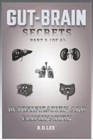 Gut-Brain Secrets, Part 5: Detoxification and Elimination 1979001820 Book Cover