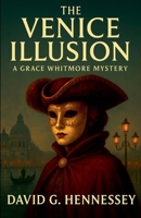 The Venice Illusion (Grace Whitmore Mystery) B0GJ1MJX19 Book Cover
