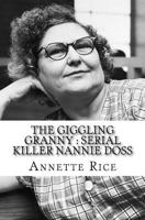 The Giggling Granny: Serial Killer Nannie Doss 1542950791 Book Cover