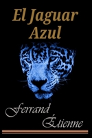 El Jaguar Azul B0CGTMDNR3 Book Cover
