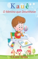 Kauê: O Menino que Desenhava (Portuguese Edition) B088N7WX4N Book Cover