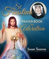 St. Faustina Prayer Book for Adoration 1681921367 Book Cover