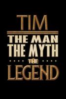 Tim The Man The Myth The Legend: Tim Journal 6x9 Notebook Personalized Gift For Male Called Tim 1080184902 Book Cover