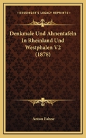 Denkmale Und Ahnentafeln In Rheinland Und Westphalen V2 (1878) 1160860815 Book Cover