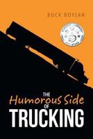 The Humorous Side of Trucking 1682890546 Book Cover