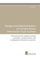 Design and Implementation of Context-Aware Information Push Systems 3838100123 Book Cover