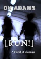 [Run!]: A Novel of Suspense 1940473063 Book Cover
