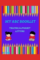 My ABC Booklet for Kindergarten Students: Tracing Alphabet Letters B0FJG7L8Y4 Book Cover