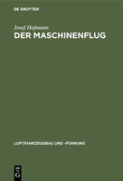 Der Maschinenflug. Seine bisherige Entwicklung und seine Aussichten von Josef Hofmann. 1248037537 Book Cover