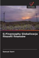 G-Finansophy Globalizacja filozofii finansów (Polish Edition) 6200754624 Book Cover