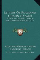 Letters Of Rowland Gibson Hazard 1022280635 Book Cover