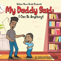 My Daddy Said: I Can Be Anything 1648264409 Book Cover