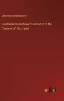 Lieutenant Danenhower's narrative of the "Jeannette" Illustrated 3385390699 Book Cover
