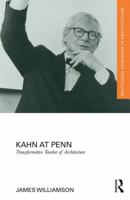 Kahn at Penn: Transformative Teacher of Architecture 113822927X Book Cover