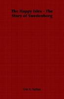 The Happy Isles - The Story of Swedenborg 1846647622 Book Cover