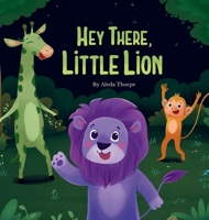 Hey There, Little Lion 1737008025 Book Cover