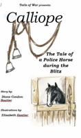 Calliope: The Tale of a Police Horse in WWII 0998577146 Book Cover