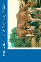 A Fighting Chance 1475237723 Book Cover