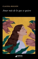 Amar m�s de lo que se quiere 9915936680 Book Cover