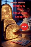 Timmy’s Time-Traveling Backpack B0FP5RGSQ8 Book Cover