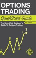 Options Trading QuickStart Guide: The Simplified Beginner's Guide to Options Trading 1945051558 Book Cover