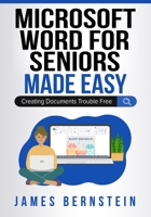 Microsoft Word for Seniors Made Easy: Creating Documents Trouble Free B0C6VWTWD2 Book Cover
