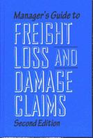Manager's Guide to Freight Loss and Damage Claims (2nd Edition) 1893846520 Book Cover