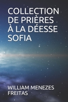 Collection de Prières À La Déesse Sofia B08QDWGYX8 Book Cover