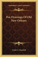 Pen Drawings Of Old New Orleans 1377329844 Book Cover