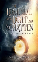 Die Legende von Licht und Schatten: Reise nach Athoria 3756856674 Book Cover