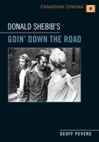 Donald Shebib's 'goin' Down the Road' 1442614102 Book Cover