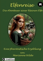 Elfenreise: Die Abenteuer einer kleinen Elfe (German Edition) 3384253868 Book Cover