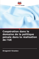 Coopération dans le domaine de la politique pénale dans la réalisation de l'UE (French Edition) 6207884582 Book Cover