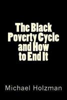 The Black Poverty Cycle and How to End It 1481877984 Book Cover