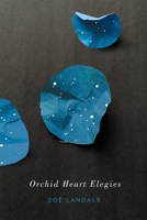 Orchid Heart Elegies 0228014395 Book Cover