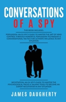 Conversation: Of A Spy: This Book Includes - Persuasion An Ex-SPY's Guide, Negotiation An Ex-SPY's Guide 1913489140 Book Cover