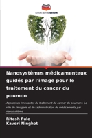 Nanosystèmes médicamenteux guidés par l'image pour le traitement du cancer du poumon (French Edition) 6206586618 Book Cover