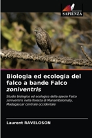 Biologia ed ecologia del falco a bande Falco zoniventris 6203688096 Book Cover