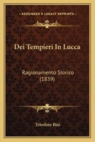 Dei Tempieri In Lucca: Ragionamento Storico (1839) 116041727X Book Cover