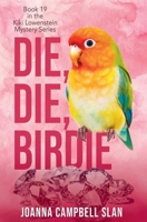 Die, Die, Birdie (Kiki Lowenstein Mystery) B0FF9D1W1X Book Cover