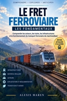 Comprendre le Fret Ferroviaire: Les Fondamentaux (French Edition) B0HKKZ5DKH Book Cover
