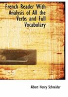 French Reader, with Analysis of All the Verbs and Full Vocabulary 1015861245 Book Cover