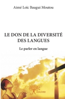 Le don de la diversité des langues: Le parler en langue (French Edition) 233272107X Book Cover
