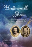 Buttermilk Skies: The Missionary Lives of James and Georgie Teel 0578522446 Book Cover