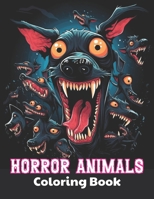 Horror Animals Coloring Book for Adult: 100+ Unique and Beautiful Designs for All Fans B0CQV1F6WF Book Cover