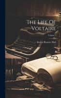 The Life Of Voltaire; Volume 1 1022346946 Book Cover