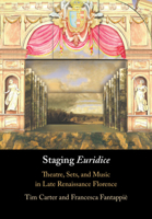 Staging Euridice: Theatre, Sets, and Music in Late Renaissance Florence 1009005715 Book Cover