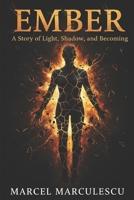 Ember: A Story of Light, Shadow, and Becoming (Consciousness Chronicles) B0G4CNLZZ7 Book Cover