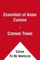 Essentials of Asian Cuisine : Fundamentals and Favorite Recipes 1439191085 Book Cover