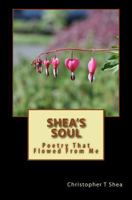 Shea's Soul: Poetry That Flowed From Me 1539809358 Book Cover